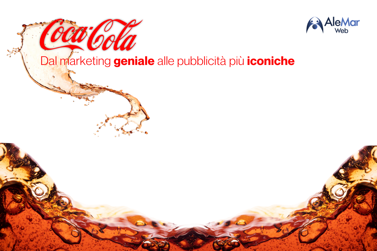Coca-Cola: dal marketing geniale alle pubblicità iconiche