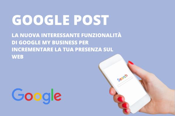 Google Post: la nuova funzionalità di Google My Business