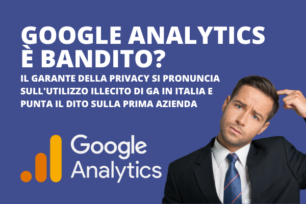 Il Garante della Privacy ha vietato l’utilizzo di Google Analytics?